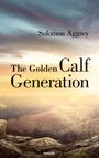 Solomon Aggrey: The Golden Calf Generation, Buch