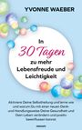 Yvonne Waeber: In 30 Tagen zu mehr Lebensfreude und Leichtigkeit, Buch