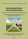 agr. Karl-Heinz Neuner und agr. Siegfried Kalchreuter: Grünlandbetonte Milchviehhaltung, Buch