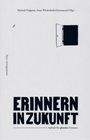 : Erinnern in Zukunft, Buch