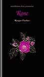 Margot Fischer: Rose, Buch