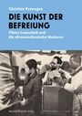 Christian Kravagna: Die Kunst der Befreiung, Buch