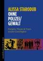 Alissa Starodub: Ohne Polizei / Gewalt, Buch