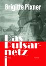 Brigitte Pixner: Das Pulsarnetz, Buch