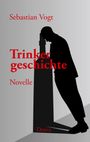 Sebastian Vogt: Trinkergeschichte, Buch