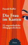 Harald Raffer: Die Frau im Kasten, Buch