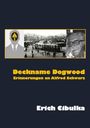 Erich Cibulka: Deckname Dogwood. Erinnerungen an Alfred Schwarz, Buch