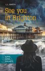 L. L. Barth: See you in Brighton - Love. Loss. Legacy., Buch