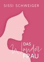 Sissi Schweiger: Das Wunder Frau, Buch