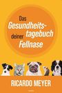 Ricardo Meyer: Das Gesundheitstagebuch deiner Fellnase, Buch