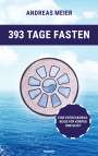 Andreas Meier: 393 Tage Fasten, Buch