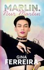 Gina Ferreira: Marlin. Nur Marlin, Buch