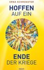 Erna Schroedter: Hoffen auf ein Ende der Kriege, Buch