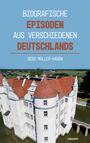 Gerd Müller-Hagen: Biografische Episoden aus verschiedenen Deutschlands, Buch