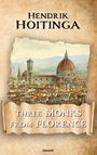 Hendrik Hoitinga: Three Monks from Florence, Buch