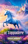 Janet Jeffery: Kingdom of Toppadere, Buch