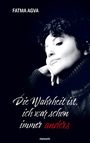 Fatma Agva: Die Wahrheit ist, ich war schon immer anders, Buch