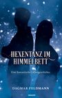Dagmar Feldmann: Hexentanz im Himmelbett, Buch