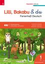 Andrea Lindtner: Lilli, Bakabu & du, Ferienheft Deutsch 1, Buch