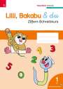 : Lilli, Bakabu & du. Ziffern-Schreibkurs, Buch