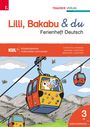Andrea Lindtner: Lilli, Bakabu & du, Ferienheft Deutsch 3, Buch