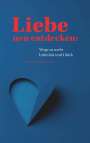 Thomas Bachmayr: Liebe neu entdecken: Wege zu mehr Intimität und Glück, Buch