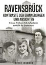 Lorenz Ingmann: RAVENSBRÜCK - Kontraste der Erinnerungen und Ansichten, Buch