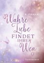 Birgit Pirker: Wahre Liebe findet ihren Weg, Buch