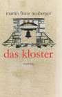 Martin Franz Neuberger: das kloster, Buch