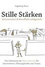 Ingeborg Kuca: Stille Stärken: Introvertiert & beruflich erfolgreich, Buch