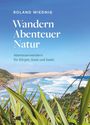Roland Wiednig: Wandern Abenteuer Natur, Buch