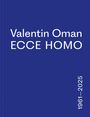 "Valentin Oman ECCE HOMO" ist groß zentral auf dunkelblau. Seitlich: "1961–2025".