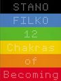 STANO FILKO 12 Chakras of Becoming. Bunte horizontale Streifen: schwarz, blau, grün, gelb, orange, rot.