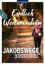 : KOMPASS Endlich Weitwandern - Jakobswege, Buch
