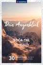 KOMPASS Dein Augenblick So¿a-Tal, Slowenien, Buch