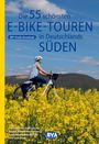 BVA Die 55 schönsten E-Bike Touren in Deutschlands Süden, Buch