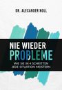 Alexander Noll: Nie wieder Probleme, Buch