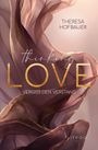 Text: "THERESA HOFBAUER thinking LOVE VERGISS DEN VERSTAND LITEGO". Verschwommene, seidig wirkende Stoffe in Rosa-Gold.