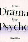 "Kein Drama Nur Psyche" steht groß, darunter "Sina Klein". Sanfte Farbtöne und dezente Muster runden das Buchcover ab.