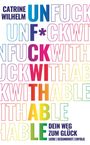 Catrine Wilhelm: UNF*CKWITHABLE, Buch