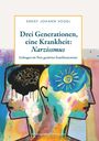 Ernst Johann Vogel: Drei Generationen, eine Krankheit: Narzissmus, Buch