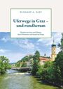 Titel: Uferwege in Graz – und rundherum. Darunter eine Flusslandschaft mit Brücke und Kirchturm.