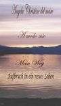 Angela Christine del Mare: A modo mio Mein Weg, Buch