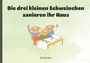 Elli Bunter: Die drei kleinen Schweinchen sanieren ihr Haus, Buch