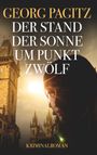 Georg Pagitz: Der Stand der Sonne um Punkt zwölf, Buch