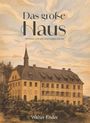 Ender Walter: Das große Haus - Irenental und sein ehemaliges Kloster, Buch