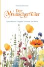 Vanessa Brenner: Der Wunscherfüller - Lass deinen Flügeln Träume wachsen, Buch