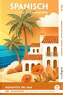 "Spanisch mit Reise-Geschichten", "Momentos del Mar", "001 Reflexiones". Illustration: Palmen, Meer, Häuser, orange Blumen.