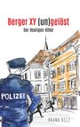 Bruno Kelz: Berger - XY (un)gelöst - Der Hooligankiller, Buch