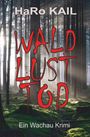 HaRo Kail: Wald, Lust, Tod, Buch